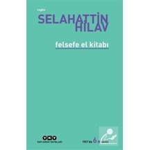 Felsefe El Kitabı / Selahattin Hilav 9789750816086
