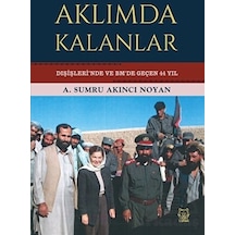 Aklımda Kalanlar - Dışişleri'nde ve BM'de Geçen 44 Yıl - A. Sumru Akıncı Noyan - Luna Yayınları
