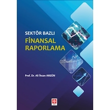 Sektör Bazlı Finansal Raporlama  -  Ali İhsan Akgün  -  Ekin Basım Yayın