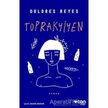 Toprakyiyen - Dolores Reyes - Can Yayınları