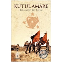 Saatlik Tarih - Kut'ul Amare Osmanlı'nın Son Zaferi - Rxlu-594561