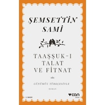 Taaşşuk-ı Talat ve Fitnat - Günümüz Türkçesiyle - Şemsettin Sami - Can Yayınları