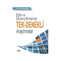 Eğitim ve Davranış Bilimlerinde Tek Denekli Araştırmalar - Elif Tekin İftar - Anı Yayıncılık