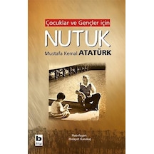 Çocuklar ve Gençler için Nutuk - Mustafa Kemal Atatürk - Bilgi Yayınevi