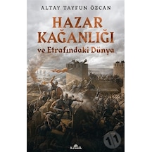 Hazar Kağanlığı Ve Etrafındaki Düntya