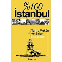 100 İstanbul-TarihMekan ve Sırlar - Erk Acarer - İnkılap Kitabevi