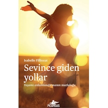 Sevince Giden Yollar: Yaşamı Anlamlandırmanın Mutluluğu