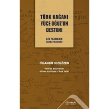 Türk Kağanı Yüce Oğuz'un Destanı - Cihangir Kızılözen - Altınordu