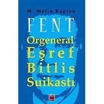 Fent Orgeneral Eşref Bitlis Suikastı - M. Metin Kaplan - Elips Kitapları