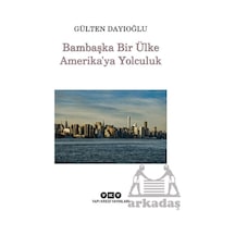 Bambaşka Bir Ülke Amerika'ya Yolculuk Yapı Kredi Yayınları