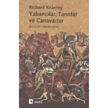 Yabancılar Tanrılar ve Canavarlar - Richard Kearney - Metis Yayınları