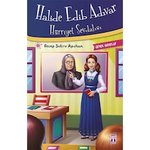 Halide Edib Adıvar - Hürriyet Sevdalısı - Recep Şükrü Apuhan - Timaş Çocuk