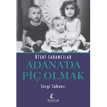 Adana'da Piç Olmak - Öteki Sabancılar - Sevgi Sabancı - Köknar Kitap
