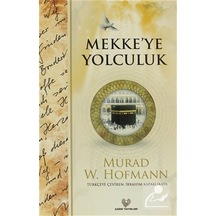 Mekkeye Yolculuk / Murad Wilfried Hofmann