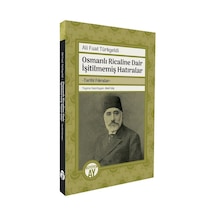 Osmanlı Ricaline Dair İşitilmemiş Hatıralar / Ali Fuat Türkgeldi
