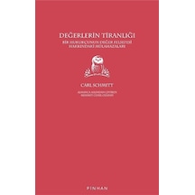 Değerlerin Tiranlığı - Bir Hukukçunun Değer Felsefesi Hakkındaki Mülahazaları - Carl Schmitt - Pinhan Yayıncılık