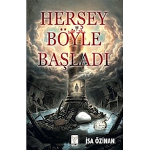 Herşey Böyle Başladı / İsa Özinan