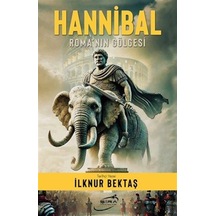 Hannibal & Roma'nın Gölgesi / İlknur Bektaş