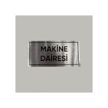 Aluminyum Kapı İsimliği Makine Dairesi Yazılı Arkası Yapışkanlı 10x20 Cm