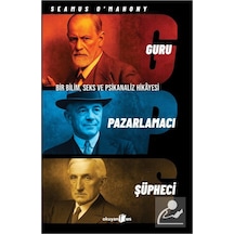 Guru, Pazarlamacı, Şüpheci Bir Bilim, Seks Ve Psikanaliz Hikay...