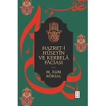 Hazret -i Hüseyin ve Kerbela Faciası  - Mustafa Asım Köksal  - Ketebe