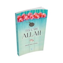 Tek Çare Allah - Mehmet Erol Kuloğlu - Mavi Çatı Yayınları