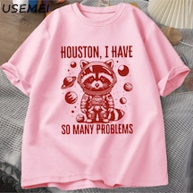 Flood Of Style Houston Ben Çok Sorunları T-shirt Erkekler Komik Rakun Uzay Vintage Hayvan Uzay T Shirt Rahat Pembe