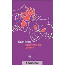 Çocuk ve Gençlik Tiyatrosu - Hasan Erkek - Opus Yayınları
