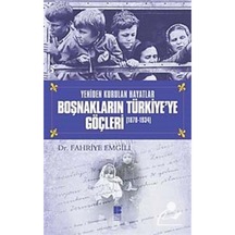 Yeniden Kurulan Hayatlar Boşnakların Türkiye'Ye Göçleri (1878-... 9786055506902