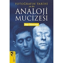 Fotoğrafın Tarihi Ya Da Analoji - Mucizesi