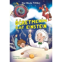 Öğretmenim Bay Einstein - Nur Muslu Tiftikçi - İthaki Çocuk