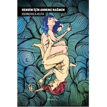 Kendim İçin Anneme Rağmen - Domenica Ruta - Paloma Yayınevi