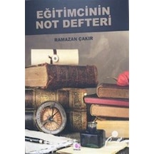Eğitimcinin Not Defteri - Ramazan Çakır - E Yayınları