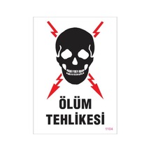 Ölüm Tehlikesi Uyarı Levhası 25X35 Kod:1104 (125160303)
