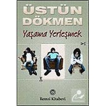 Küçük Şeyler 3 - Yaşama Yerleşmek - Prof. Dr. Üstün Dökmen