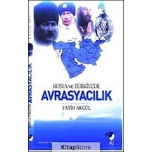 Rusya ve Türkiye'de Avrasyacılık - Fatih Akgül - IQ Kültür Sanat Yayıncılık