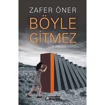 Böyle Gitmez - Zafer Öner - Akılçelen Kitaplar
