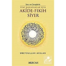 Soru ve Cevaplarla Yeni Başlayanlar İçin Akide - Fıkıh Siyer /... 9786054908134