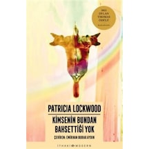 Kimsenin Bundan Bahsettiği Yok - Patricia Lockwood - İthaki Yayınları