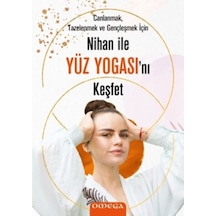Nihan ile Yüz Yogasını Keşfet - Canlanmak Tazelenmek ve Gençleşmek için - Nihan Büyükaksu - Omega