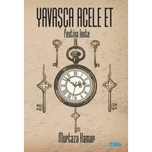 Yavaşça Acele Et - Festina Lente - Murtaza Kamar - Mat Kitap