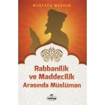 Rabbanilik ve Maddecilik Arasında Müslüman  - Mustafa Meşhur  - Ravza Yayınları