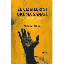 El Çizgilerini Okuma Sanatı / Mehmet İlhan