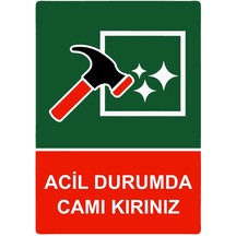 Acil Durumda Camı Kırınız İsg Uyarı Levhası Pvc A5 15x21 Cm