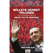 Millete Hizmet Yolunda Asım'ın Neslinden Bir Usta Recep Tayyip...