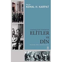 Osmanlıdan Günümüze Elitler Ve Din Prof. Dr. Kemal H. Karpat Ti 9789752639300