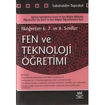İlköğretim 6. 7. ve 8. Sınıflar İçin Fen ve Teknoloji Öğretimi - Sabahatdin Topsakal - Nobel Akademik Yayıncılık