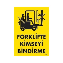 Forklifte Kimseyi Bindirme Uyarı Levhası 25x35 Kod:1301 - Elwm-286593