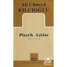 Plastik Aşklar - Ali Cüneyd Kılcıoğlu - Mitos Boyut Yayınları