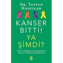 Kanser Bitti! Ya Şimdi? - Tayfun Hancılar - Nova Kitap
